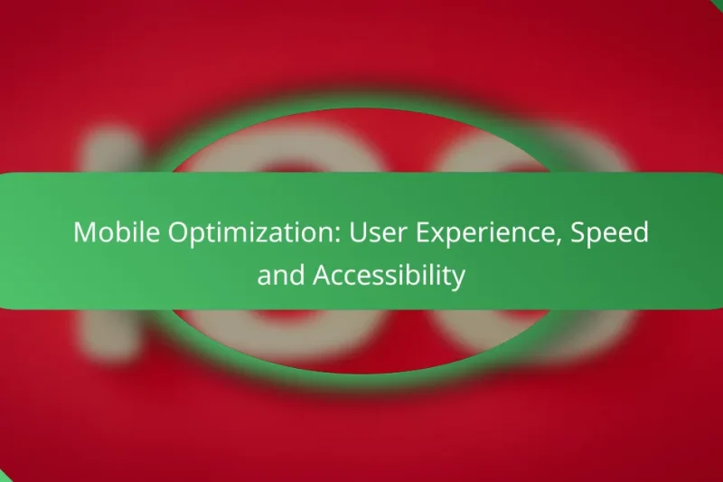 Mobile Optimization: User Experience, Speed and Accessibility