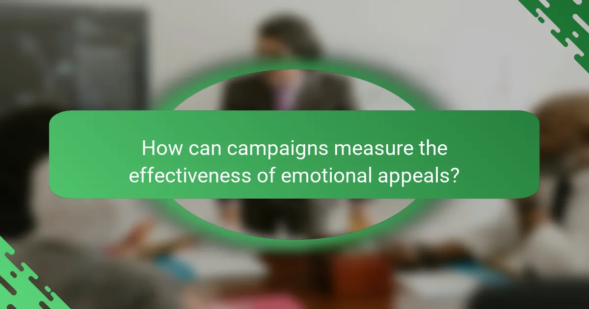 How can campaigns measure the effectiveness of emotional appeals?