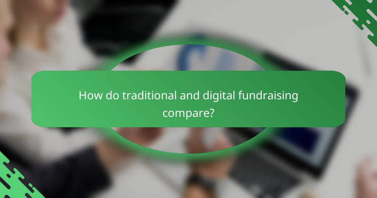 How do traditional and digital fundraising compare?