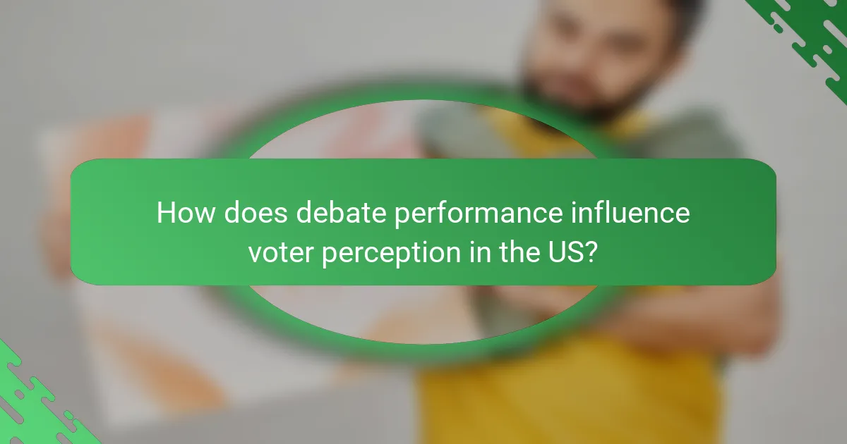 How does debate performance influence voter perception in the US?