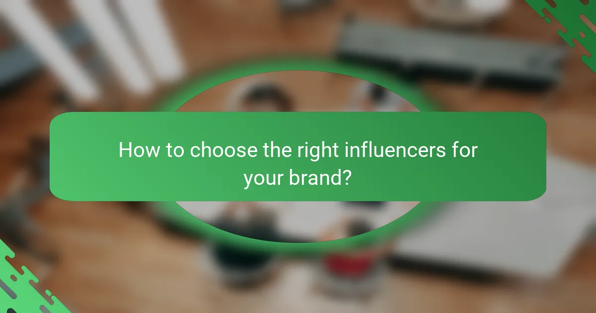 How to choose the right influencers for your brand?