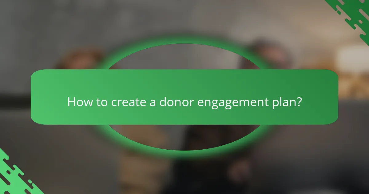 How to create a donor engagement plan?
