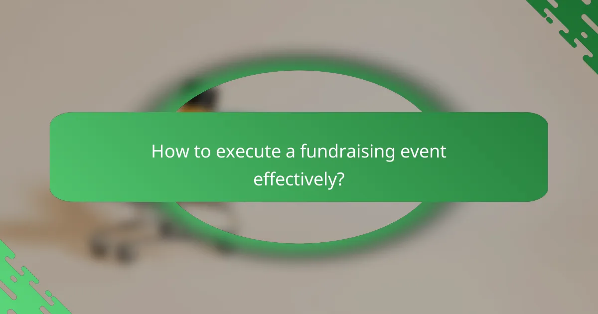 How to execute a fundraising event effectively?