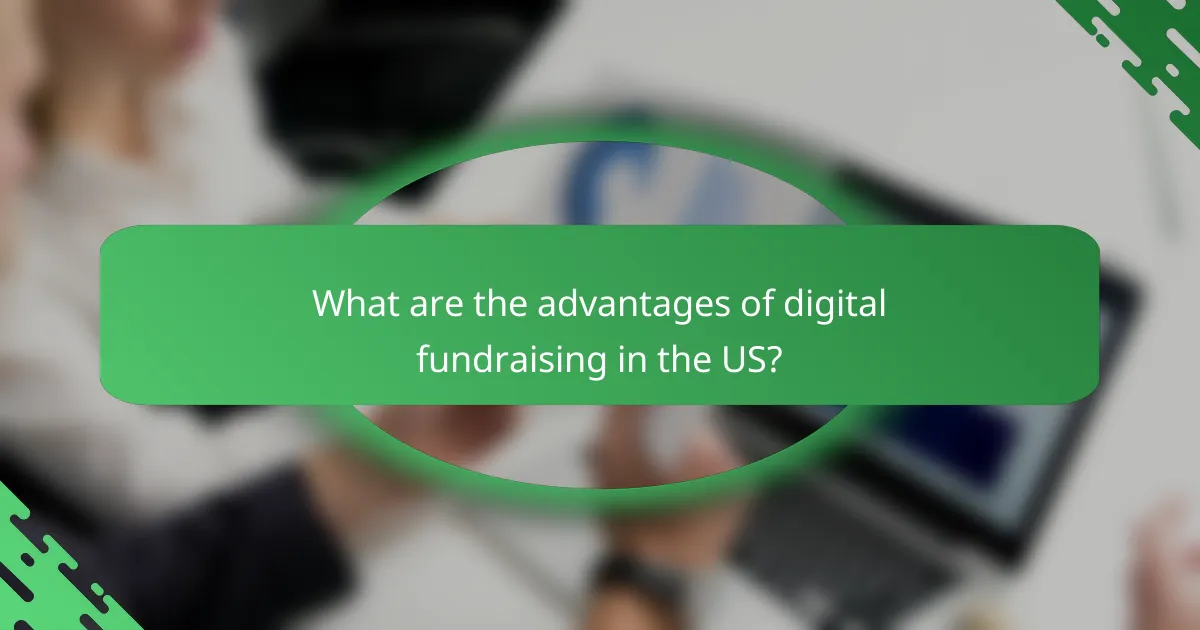 What are the advantages of digital fundraising in the US?