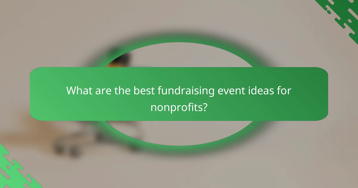 What are the best fundraising event ideas for nonprofits?