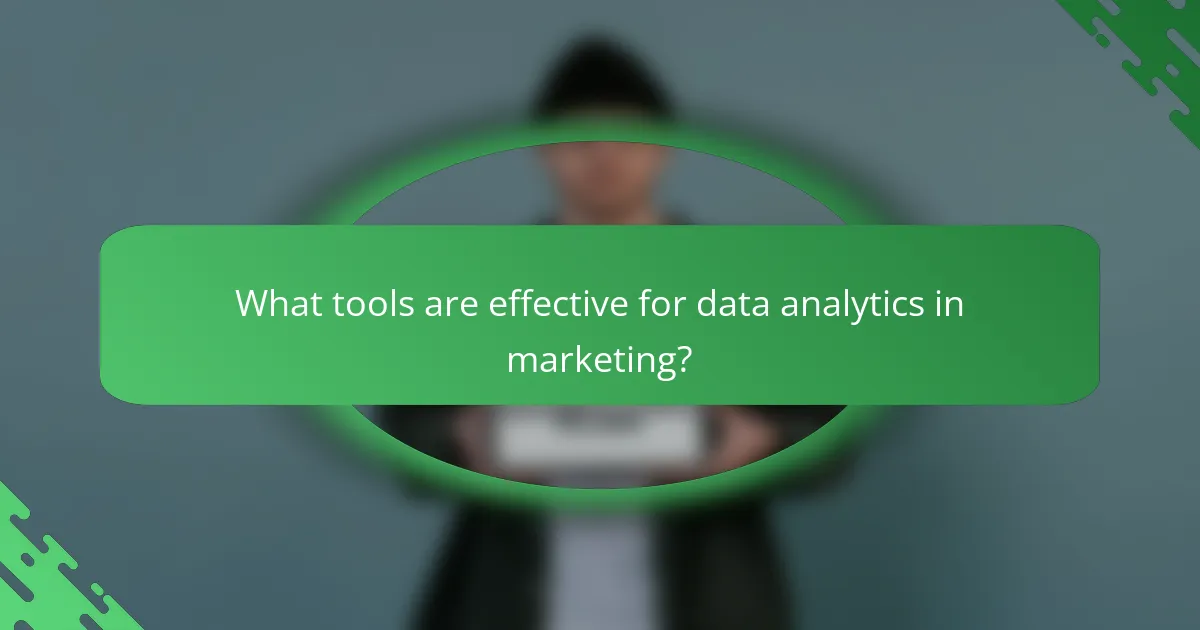 What tools are effective for data analytics in marketing?
